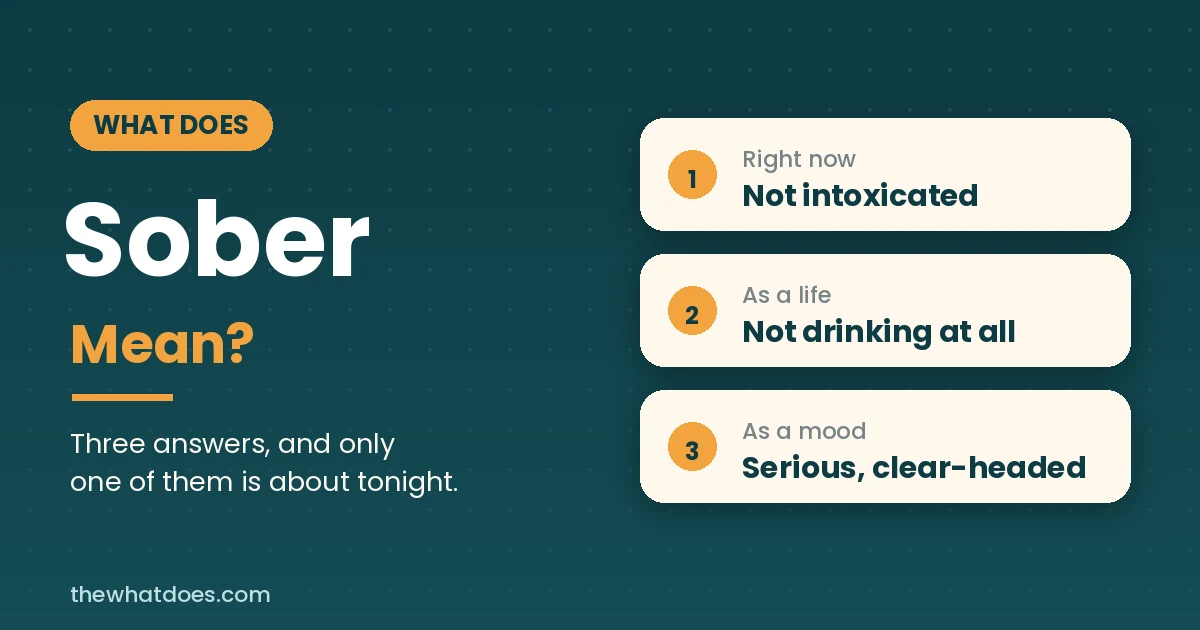 The three meanings of sober, from not intoxicated to clear-headed